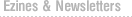 Ezines and Newsletters